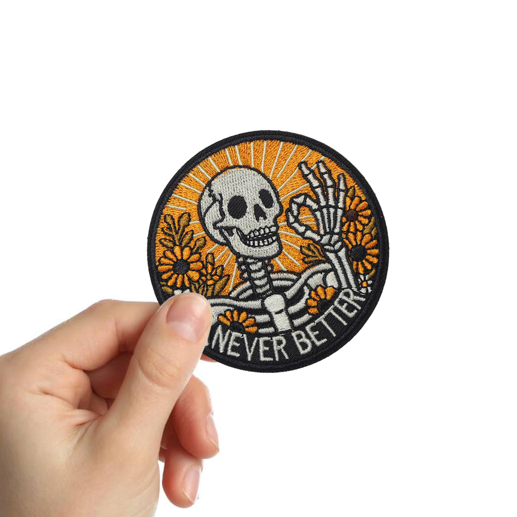 Never Better Skeleton Optimistic Self-Motivation Funny Meme Patch (Velcro)