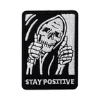 Stay Positive Grim Reaper Death Skeleton Dark Humor Patch (Velcro)