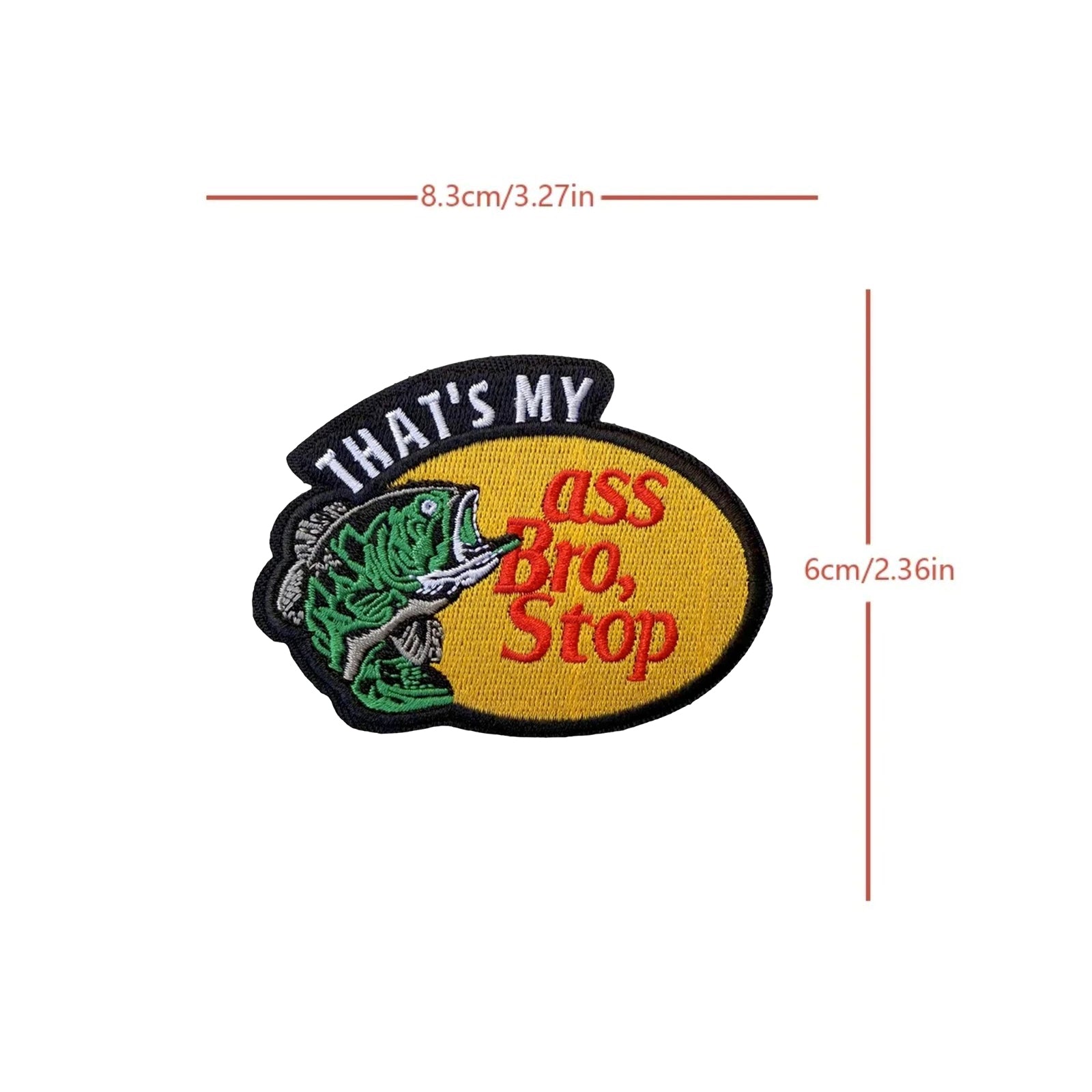 That's My Ass Bro Funny Fishing Meme Joke Patch (Velcro)