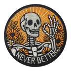 Never Better Skeleton Optimistic Self-Motivation Funny Meme Patch (Velcro)