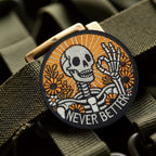 Never Better Skeleton Optimistic Self-Motivation Funny Meme Patch (Velcro)